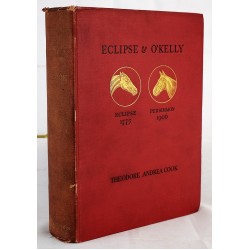 Eclipse & O'Kelly: Being a Complete History So Far as is Known of that Celebrated English Thoroughbred Eclipse (1764-1789) 